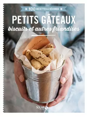 Couverture du produit · Petits gâteaux, biscuits et autres friandises - 100 recettes à dévorer