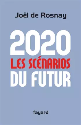 Couverture du produit · 2020 : les scénarios du futur : Comprendre le monde qui vient