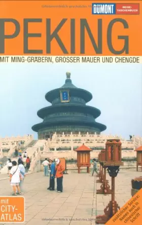 Couverture du produit · Peking: Mit Ming-Gräbern, Großer Mauer und Chengde
