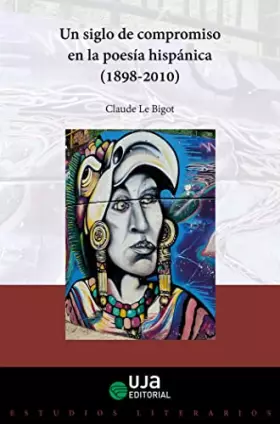 Couverture du produit · Un siglo de compromiso en la poesía hispánica (1898-2010): 4 (Estudios literarios. 'El niño de la noche')