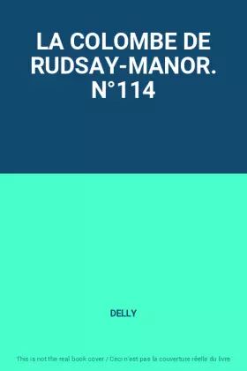 Couverture du produit · LA COLOMBE DE RUDSAY-MANOR. N°114