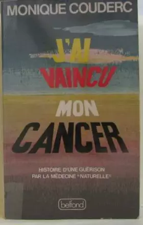 Couverture du produit · J'ai vaincu mon cancer : Histoire d'une guérison par la médecine naturelle