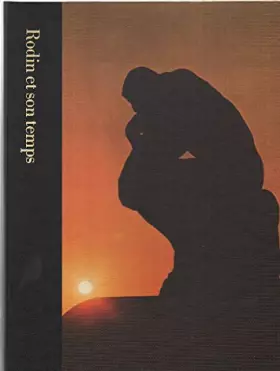 Couverture du produit · Rodin et son temps : 1840-1917 (Le Monde des arts)