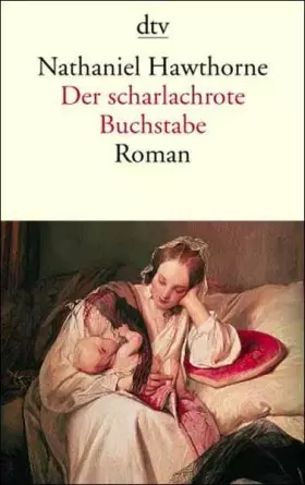 Couverture du produit · Der scharlachrote Buchstabe: Mit einem Essay von Binnie Kirshenbaum (dtv Literatur)
