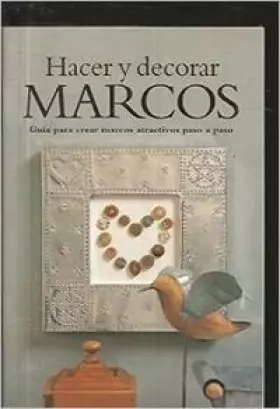 Couverture du produit · Hacer y Decorar Marcos (Spanish Edition)