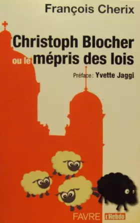 Couverture du produit · Christoph Blocher ou le mépris des lois
