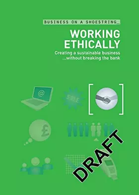 Couverture du produit · Working Ethically: Creating a sustainable business...without breaking the bank (Business on a Shoestring)