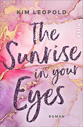 Couverture du produit · The Sunrise in Your Eyes (California Dreams 2): Roman | Gefühlvolle New-Adult-Romance unter der Sonne Kaliforniens