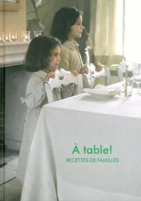 Couverture du produit · A table !: Recettes de Famille