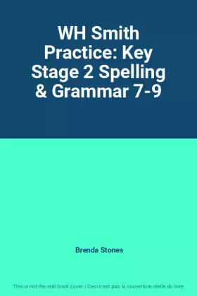 Couverture du produit · WH Smith Practice: Key Stage 2 Spelling & Grammar 7-9