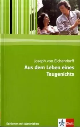 Couverture du produit · Aus dem Leben eines Taugenichts: Textausgabe mit Materialien Klasse 11-13: Lektüre mit Materialien (Editionen für den Literatur