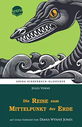 Couverture du produit · Die Reise zum Mittelpunkt der Erde. Mit einem Vorwort von Diana Wynne Jones: Arena Kinderbuch-Klassiker