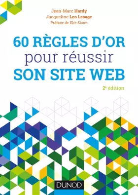 Couverture du produit · 60 règles d'or pour réussir son site web - 2e éd.