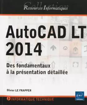 Couverture du produit · AutoCAD LT 2014: Des fondamentaux à la présentation détaillée