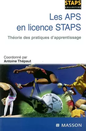 Couverture du produit · Les APS en licence STAPS: Théorie des pratiques d apprentissage
