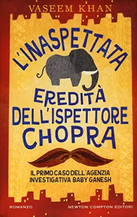 Couverture du produit · L'inaspettata eredità dell'ispettore Chopra. Il primo caso della Ganesh agency investigation