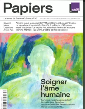 Couverture du produit · Papiers, la revue de France culture, n 30 - soigner l ame humaine