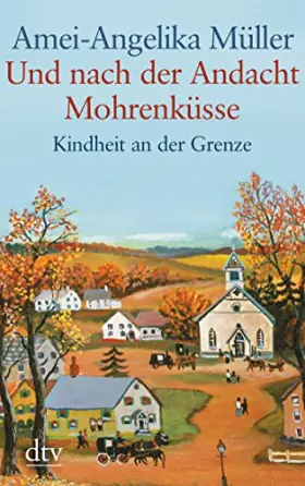 Couverture du produit · Und nach der Andacht Mohrenküsse: Kindheit an der Grenze (dtv großdruck)