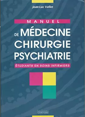 Couverture du produit · MANUEL DE MEDECINE CHIRURGIE PSYCHIATRIE A L USAGE DES ETUDIANTS EN SOINS INFIRMIERS