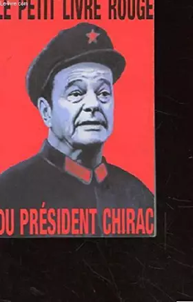 Couverture du produit · LE PETIT LIVRE ROUGE DU PRESIDENT CHIRAC