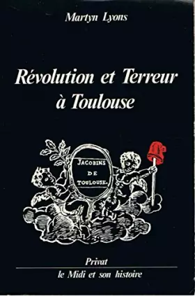 Couverture du produit · Révolution et terreur à Toulouse (Le Midi et son histoire)