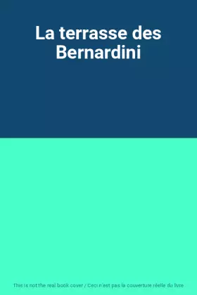 Couverture du produit · La terrasse des Bernardini