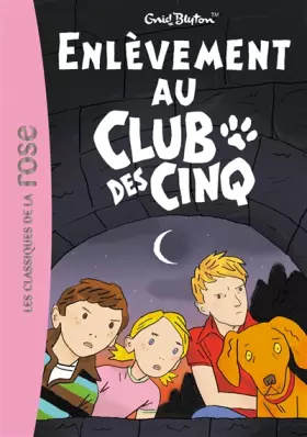 Couverture du produit · Le Club des Cinq, Tome 15 : Enlèvement au Club des Cinq