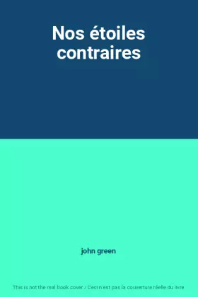 Couverture du produit · Nos étoiles contraires
