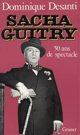 Couverture du produit · Sacha Guitry, 50 ans de spectacle