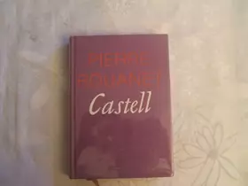Couverture du produit · PIERRE ROUANET //CASTELL//ROMAN//LE CERCLE DU NOUVEAU LIVRE/LIBRAIRIE JULES TALLANDIER//1972