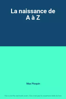 Couverture du produit · La naissance de A à Z