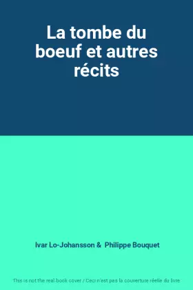 Couverture du produit · La tombe du boeuf et autres récits