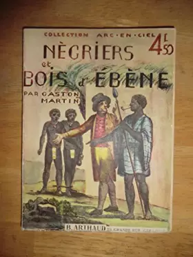 Couverture du produit · Négriers et bois d'ébène.