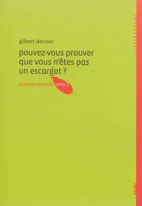 Couverture du produit · Pouvez-vous prouver que vous n'êtes pas un escargot ? : Portraits cévenols tome 2