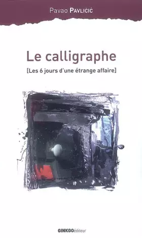Couverture du produit · Le calligraphe : (Les 6 jours d'une étrange affaire)