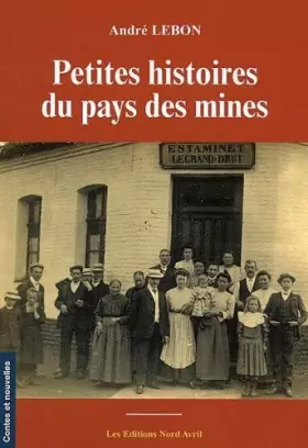 Couverture du produit · Petites histoires du pays des mines