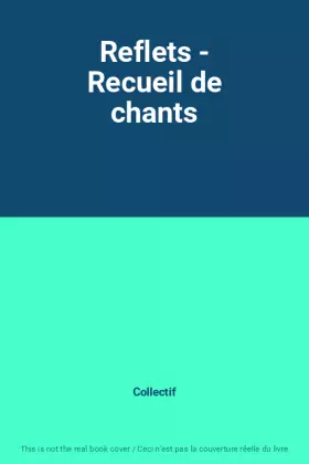 Couverture du produit · Reflets - Recueil de chants