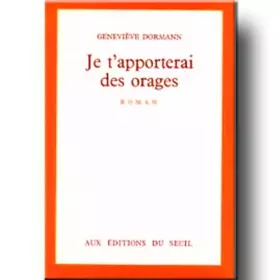 Couverture du produit · JE T'APPORTERAI DES ORAGES : ROMAN