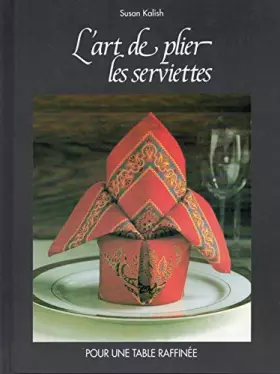 Couverture du produit · L'ART DE PLIER LES SERVIETTES - POUR UNE TABLE RAFFINEE