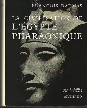 Couverture du produit · La civilisation de l'égypte pharaonique- collection les grandes civilisations