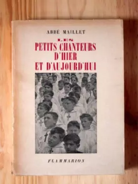 Couverture du produit · Abbé F. Maillet. Petits chanteurs d'hier et d'aujourd'hui