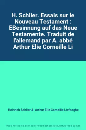 Couverture du produit · H. Schlier. Essais sur le Nouveau Testament : EBesinnung auf das Neue Testamente. Traduit de l'allemand par A. abbé Arthur Elie