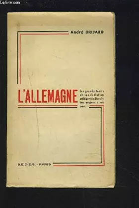 Couverture du produit · L'ALLEMAGNE - LES GRANDS TRAITS DE SON EVOLUTION POLITIQUE ET CULTURELLE DES ORIGINES A NOS JOURS.