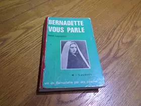 Couverture du produit · BERNADETTE VOUS PARLE TOME 1. LOURDES.