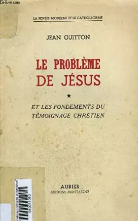 Couverture du produit · LE PROBLEME DE JESUS - TOME 1 : et les fondements du témoignage chrétien / TOME 2 : Divinité et résurrection