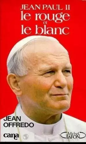 Couverture du produit · Jean-Paul II. Le rouge et le blanc