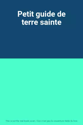 Couverture du produit · Petit guide de terre sainte