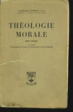Couverture du produit · THEOLOGIE MORALE bref exposé à l'usage des membres du clergé et spécialement des confesseurs.