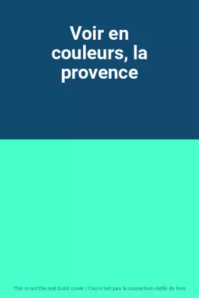 Couverture du produit · Voir en couleurs, la provence