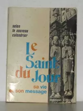 Couverture du produit · Le saint du jour - sa vie et son message